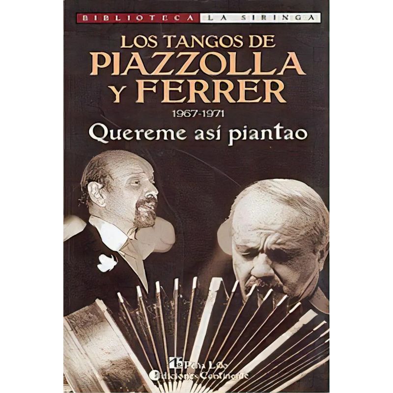 QUEREME ASI PIANTAO - LOS TANGOS DE PIAZZOLLA Y FERRER - 1967-1971 (Nuevo)