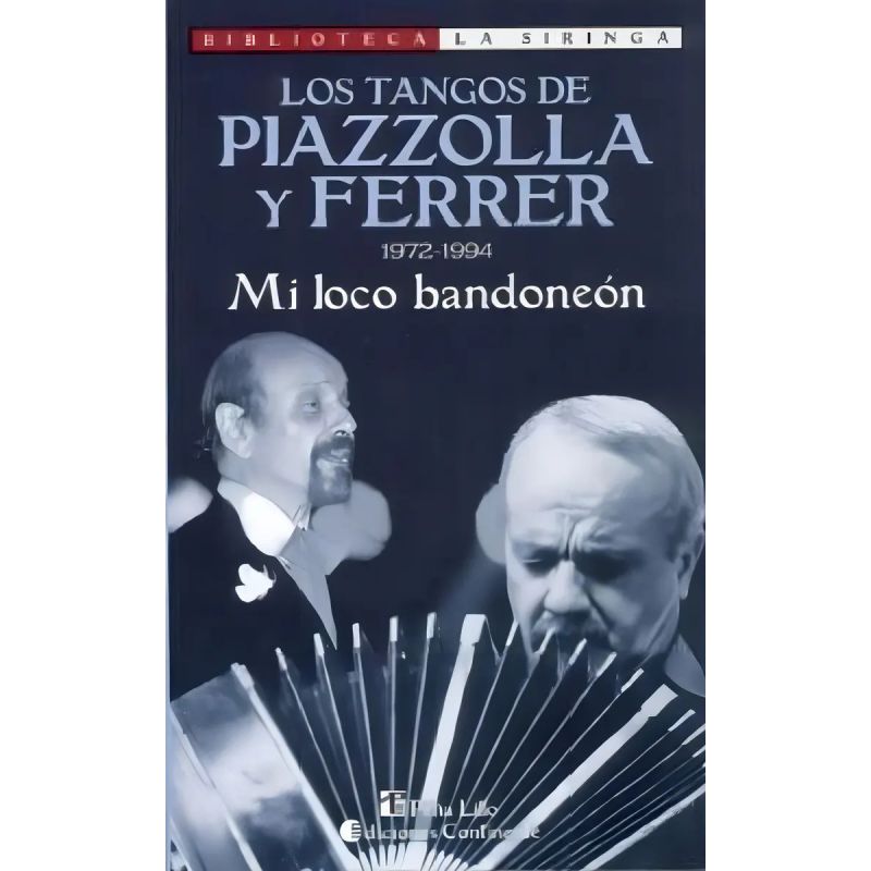MI LOCO BANDONEON - LOS TANGOS DE PIAZZOLLA Y FERRER - 1972-1994 (Nuevo)
