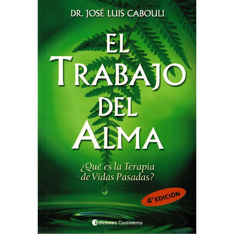 TRABAJO DEL ALMA, EL - QUE ES LA TERAPIA DE VIDAS PASADAS? (Nuevo)