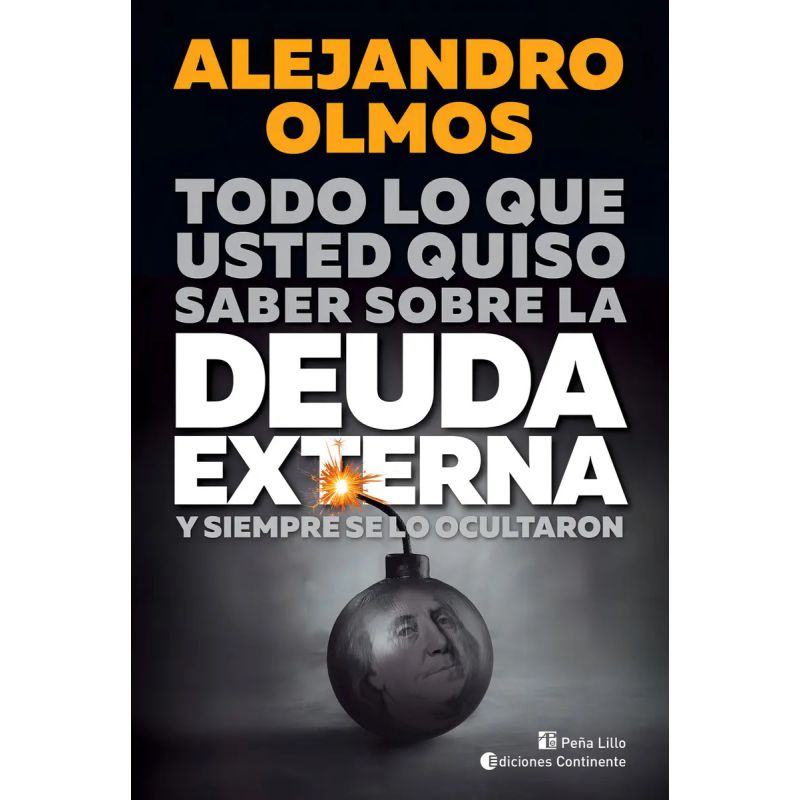 TODO LO QUE USTED QUISO SABER SOBRE LA DEUDA EXTERNA Y SIEMPRE SE LO OCULTARON (Nuevo)
