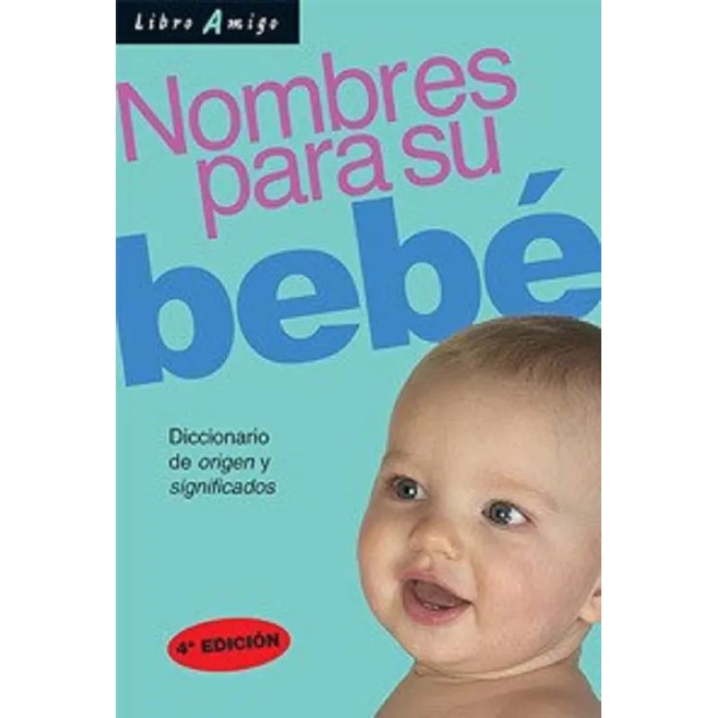 NOMBRES PARA SU BEBE - DICCIONARIO DE ORIGEN Y SIGNIFICADOS (Nuevo)