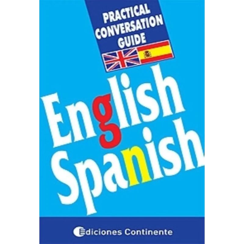 ENGLISH/SPANISH PRACTICAL CONVERSATION GUIDE (Nuevo)