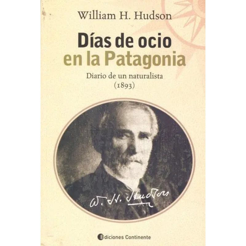 DIAS DE OCIO EN LA PATAGONIA: DIARIO DE UN NATURALISTA (1893) (Nuevo)