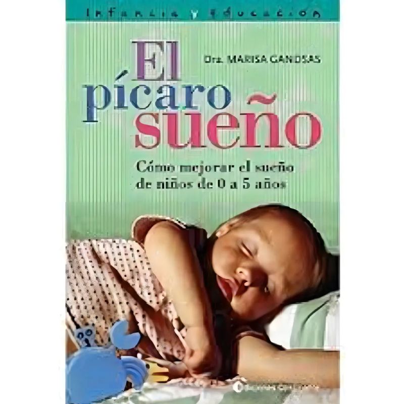 PICARO SUEÑO: COMO MEJORAR EL SUEÑO DE NIÑOS DE 0 A 5 AÑOS, EL (Nuevo)