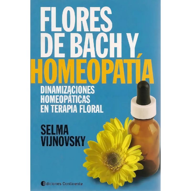 FLORES DE BACH Y HOMEOPATIA - DINAMIZACIONES HOMEOPATICAS EN TERAPIA FLORAL (Nuevo)