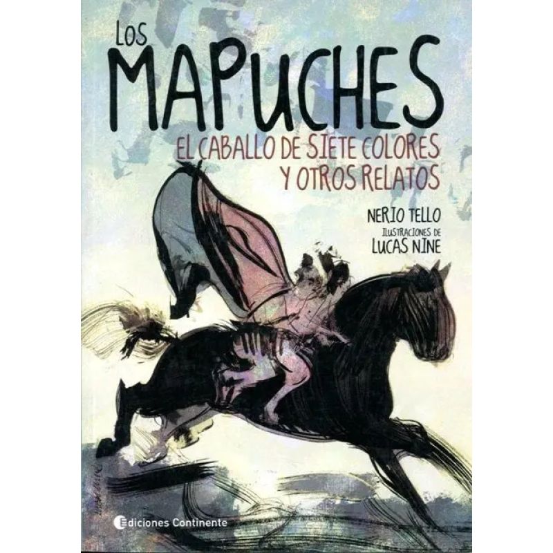MAPUCHES. EL CABALLO DE SIETE COLORES Y OTROS RELATOS, LOS (Nuevo)