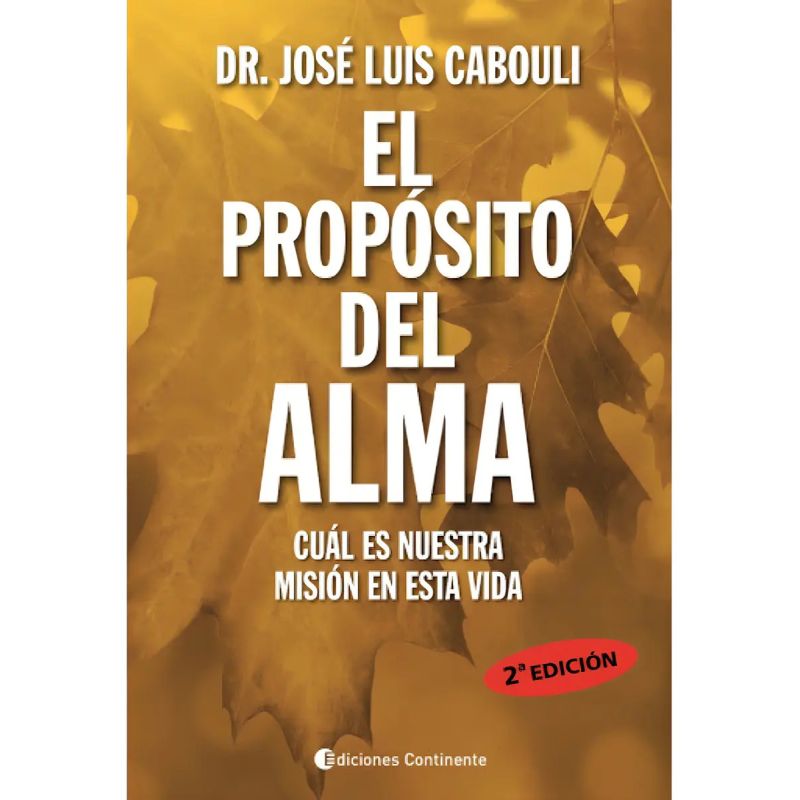 PROPOSITO DEL ALMA, EL - CUAL ES NUESTRA MISION EN ESTA VIDA (Nuevo)