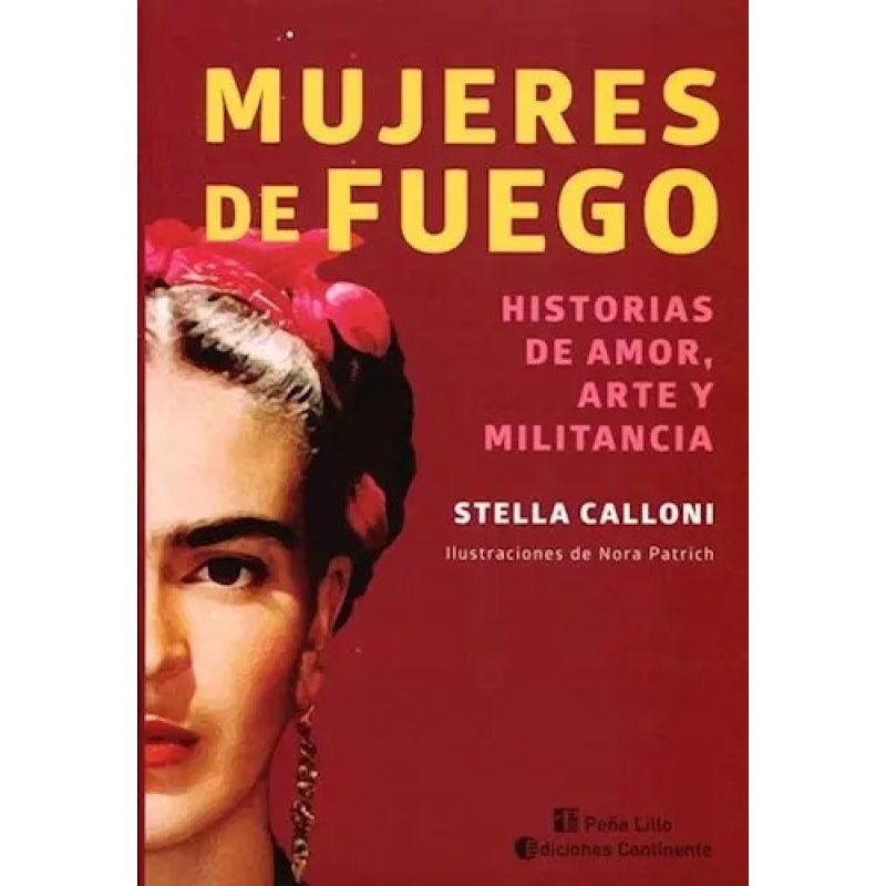 MUJERES DE FUEGO. HISTORIAS DE AMOR, ARTE Y MILITANCIA (Nuevo)