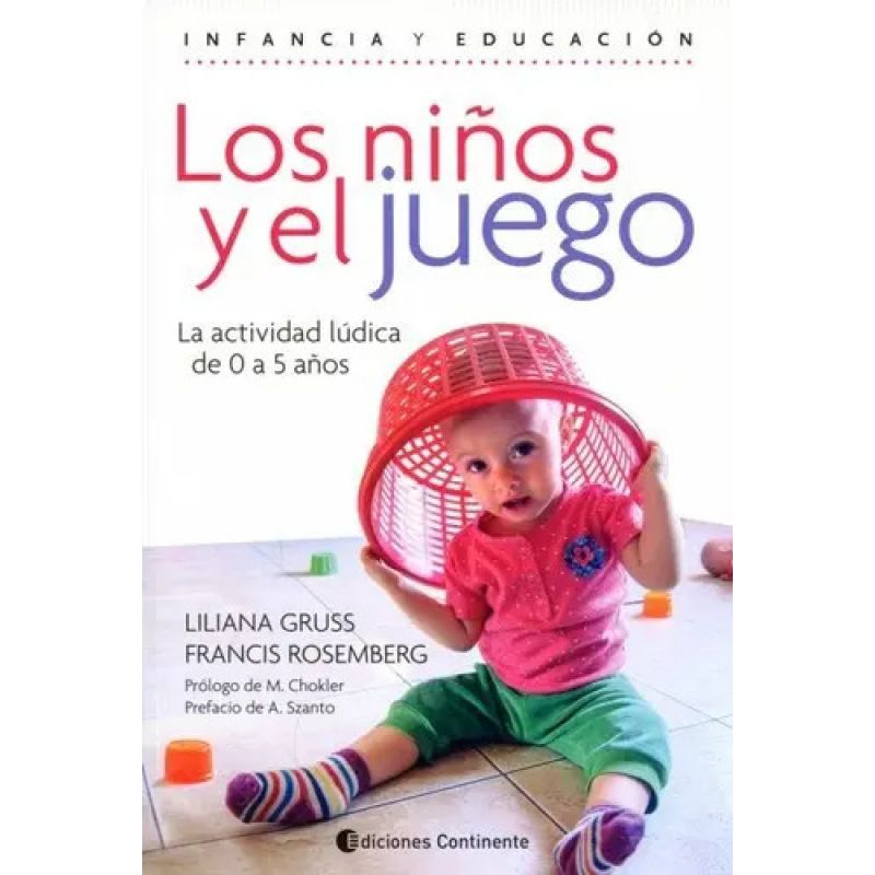 NIÑOS Y EL JUEGO, LOS - LA ACTIVIDAD LUDICA DE 0 A 5 AÑOS (Nuevo)