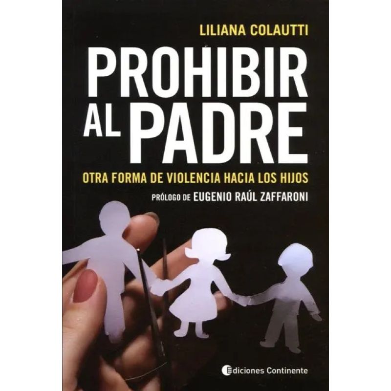 PROHIBIR AL PADRE. OTRA FORMA DE VIOLENCIA HACIA LOS HIJOS (Nuevo)