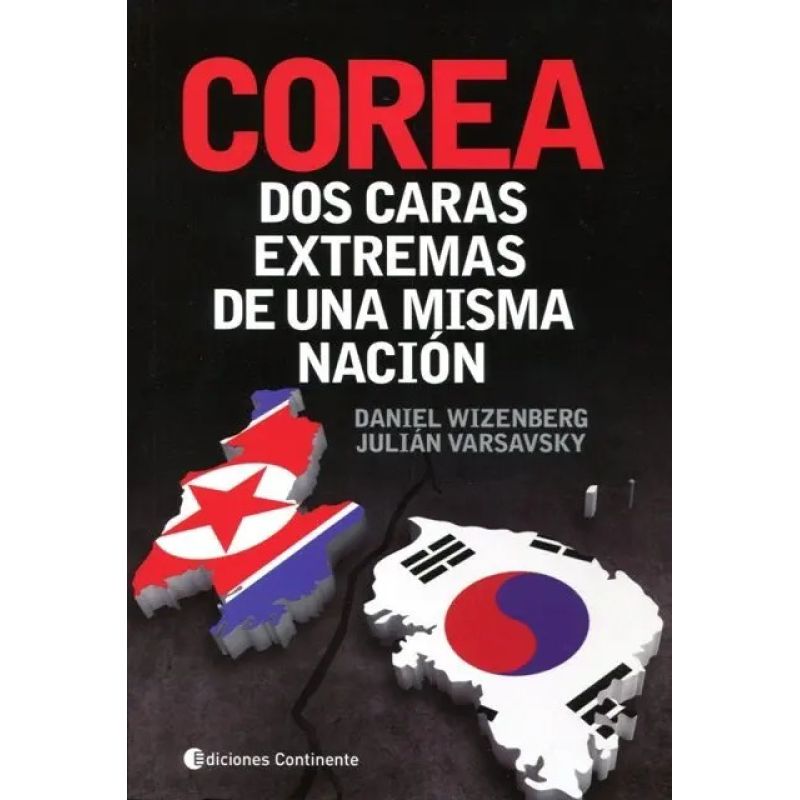 COREA - DOS CARAS EXTREMAS DE UNA MISMA NACION (Nuevo)