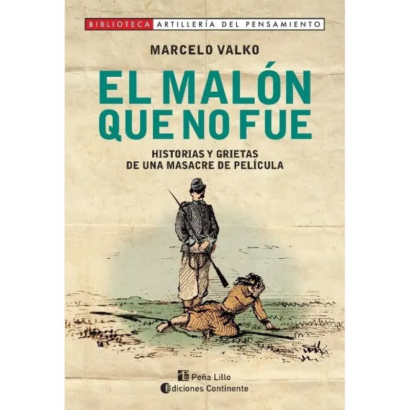 MALON QUE NO FUE. HISTORIAS Y GRIETAS DE UNA MASACRE DE PELICULA, EL (Nuevo)