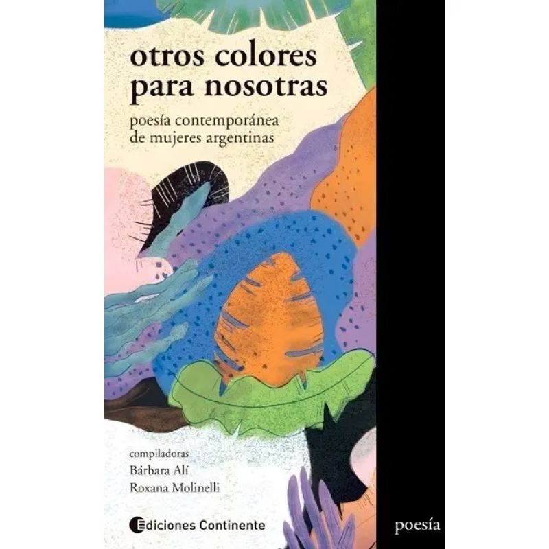 OTROS COLORES PARA NOSOTRAS: POESIA CONTEMPORANEA DE MUJERES ARGENTINAS (Nuevo)