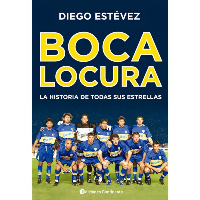BOCA LOCURA - LA HISTORIA DE TODAS SUS ESTRELLAS (Nuevo)