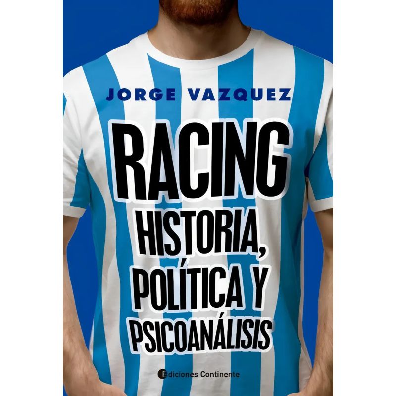 RACING. HISTORIA , POLITICA Y PSICOANALISIS (Nuevo)