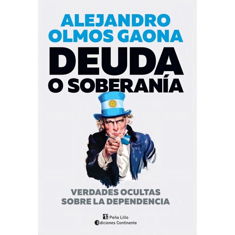 DEUDA O SOBERANIA . VERDADES OCULTAS SOBRE LA DEPENDENCIA (Nuevo)