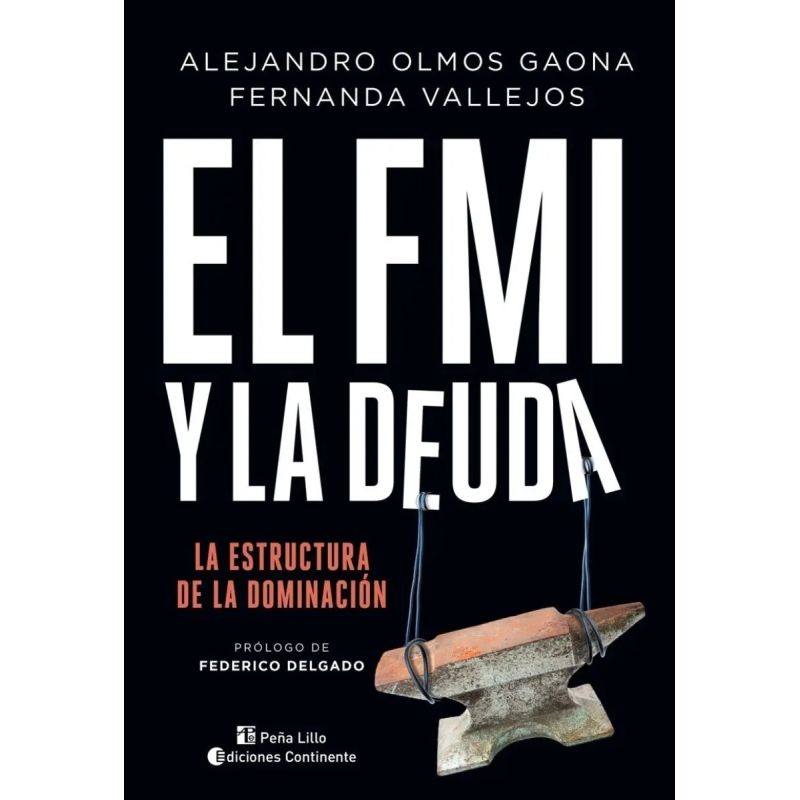 FMI Y LA DEUDA, EL - LA ESTRUCTURA DE LA DOMINACION (Nuevo)
