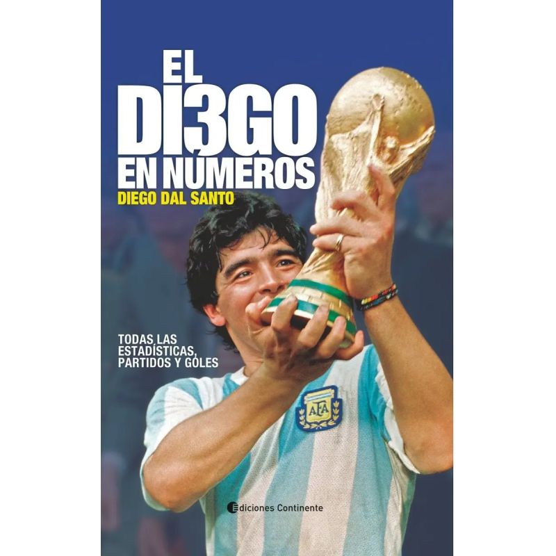 DIEGO EN NUMEROS, EL - TODAS LAS ESTADISTICAS, PARTIDOS Y GOLES (Nuevo)