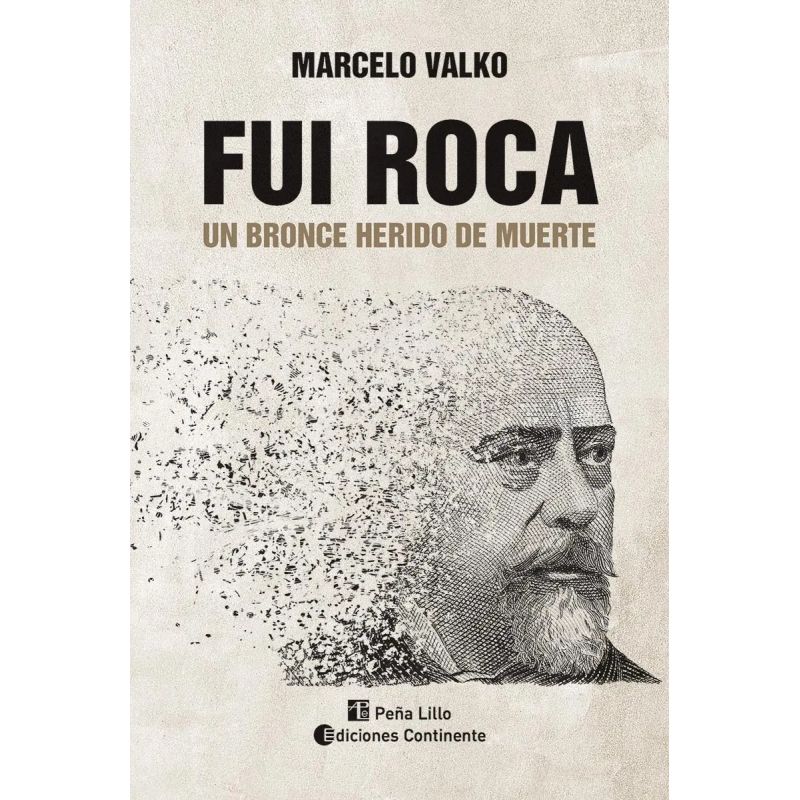 FUI ROCA - UN BRONCE HERIDO DE MUERTE (Nuevo)
