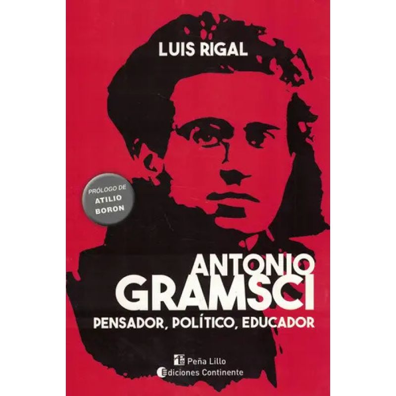ANTONIO GRAMSCI - PENSADOR, POLITICO, EDUCADOR (Nuevo)