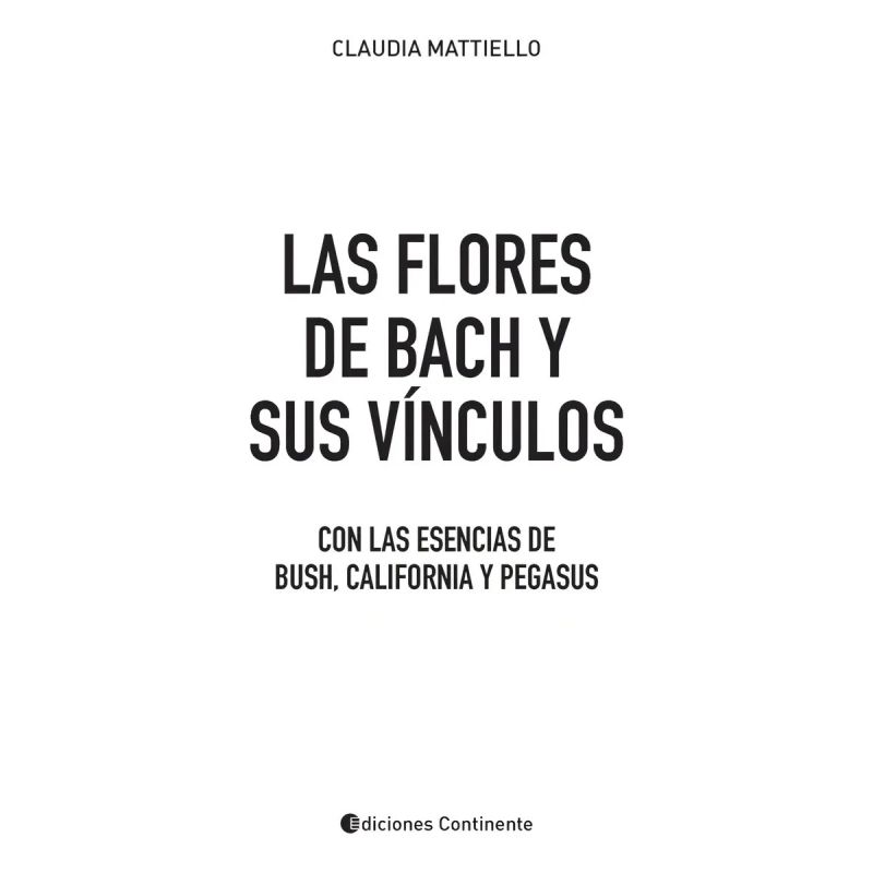 FLORES DE BACH Y SUS VINCULOS CON LAS ESENCIAS DE BUSH, CALIFORNIA Y PEGASUS, LAS (Nuevo) - Miniatura 2