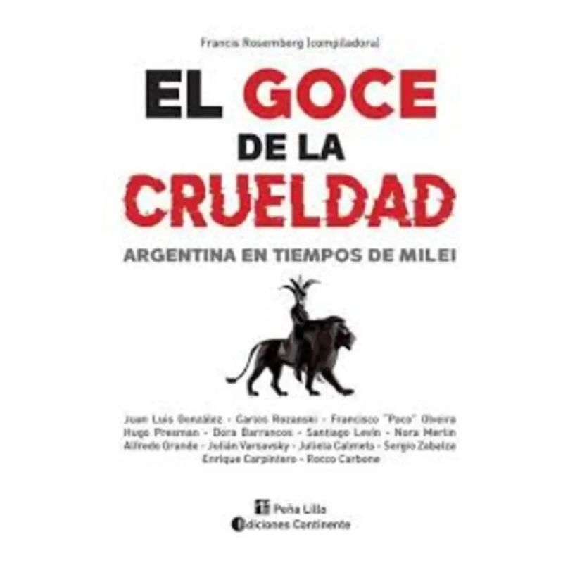 GOCE DE LA CRUELDAD, EL - ARGENTINA EN TIEMPOS DE MILEI (Nuevo) - Miniatura 2
