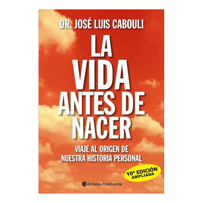 VIDA ANTES DE NACER, LA - VIAJE AL ORIGEN DE NUESTRA HISTORIA PERSONAL (Nuevo)