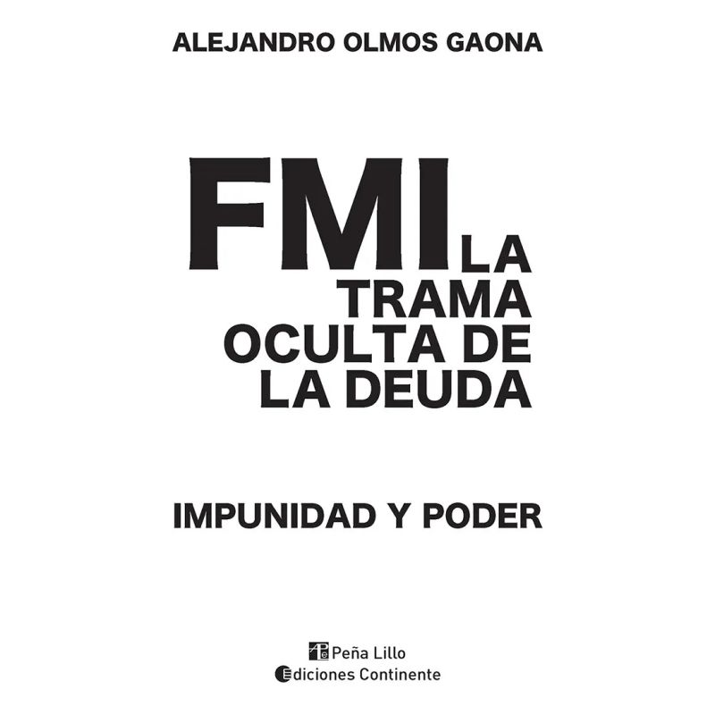 FMI - LA TRAMA OCULTA DE LA DEUDA - IMPUNIDAD Y PODER (Nuevo) - Miniatura 2
