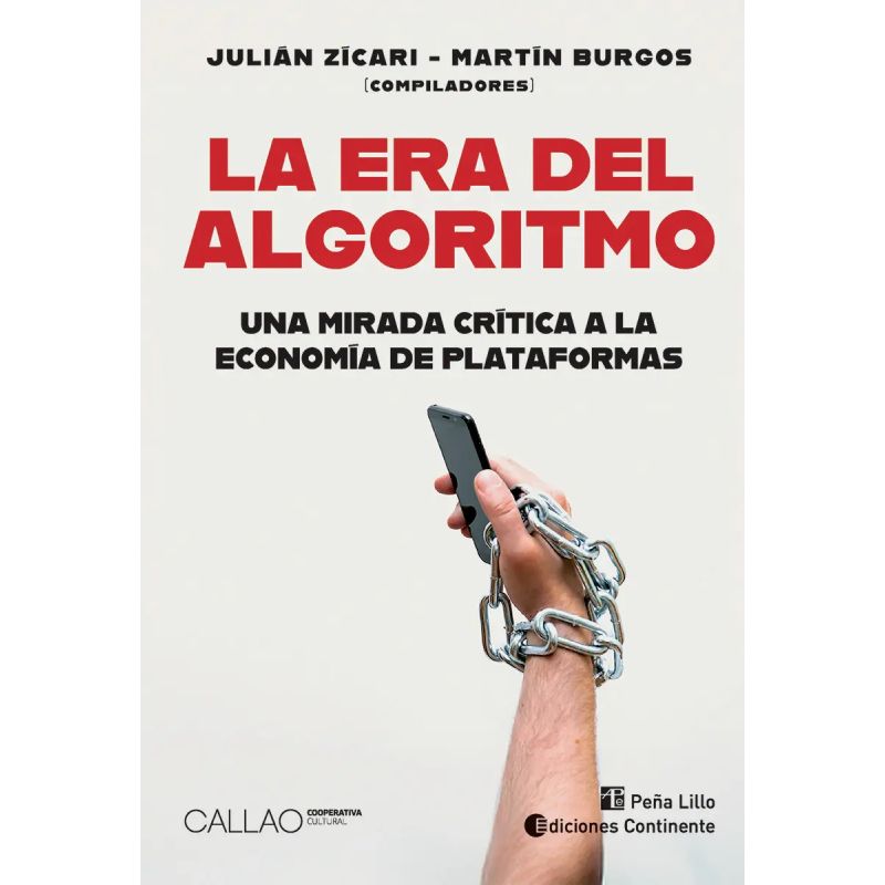 ERA DEL ALGORITMO, LA - UNA MIRADA CRITICA A LA ECONOMIA DE PLATAFORMAS (Nuevo)