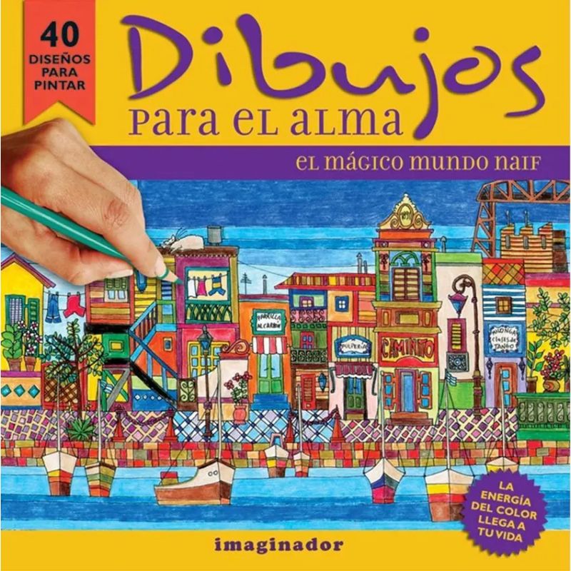DIBUJOS PARA EL ALMA: EL MAGICO MUNDO NAIF (Nuevo)