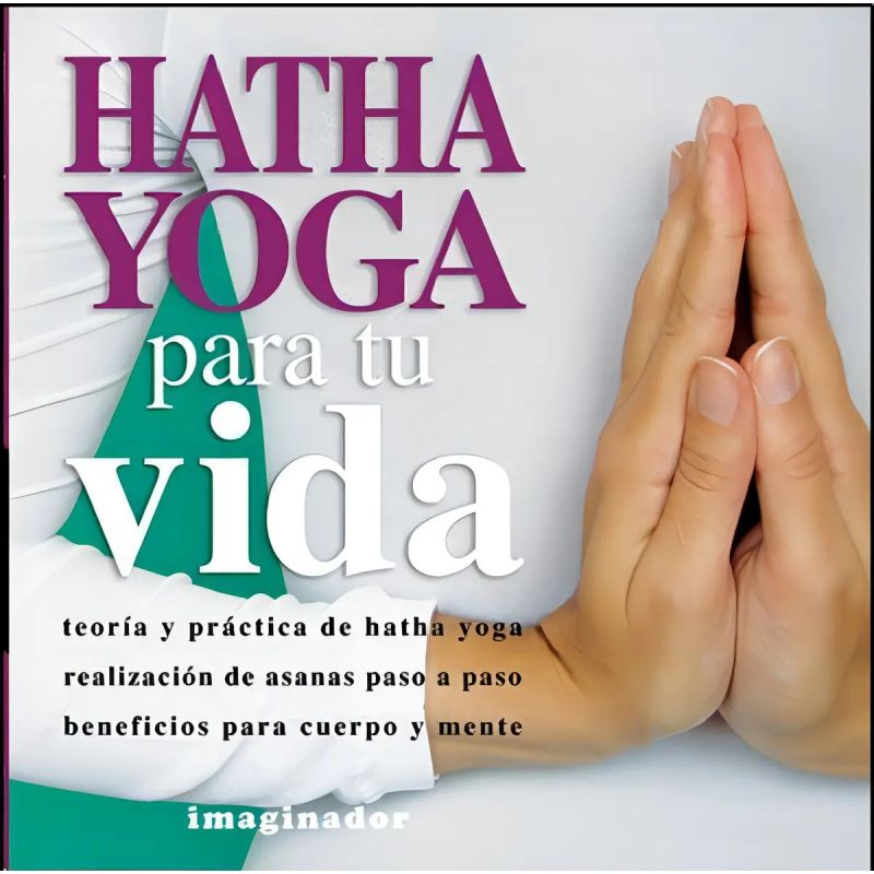 HATHA YOGA PARA TU VIDA (Nuevo)