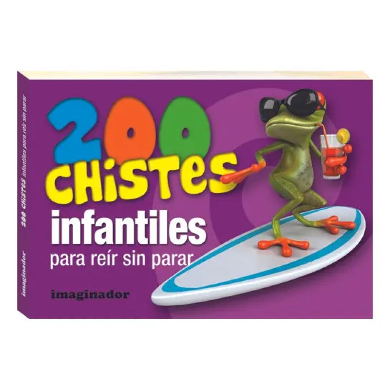 200 CHISTES INFANTILES PARA REIR SIN PARAR (Nuevo)