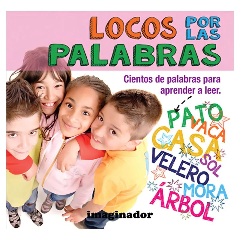 LOCOS POR LAS PALABRAS - CIENTOS DE PALABRAS PARA APRENDER A LEER (Nuevo)