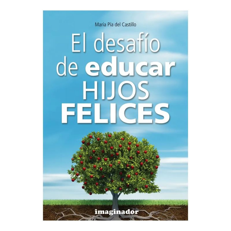 DESAFIO DE EDUCAR HIJOS FELICES, EL (Nuevo)