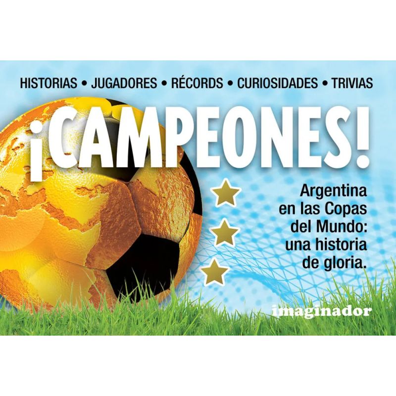 CAMPEONES! - ARGENTINA EN LAS COPAS DEL MUNDO, UNA HISTORIA DE GLORIA (Nuevo)