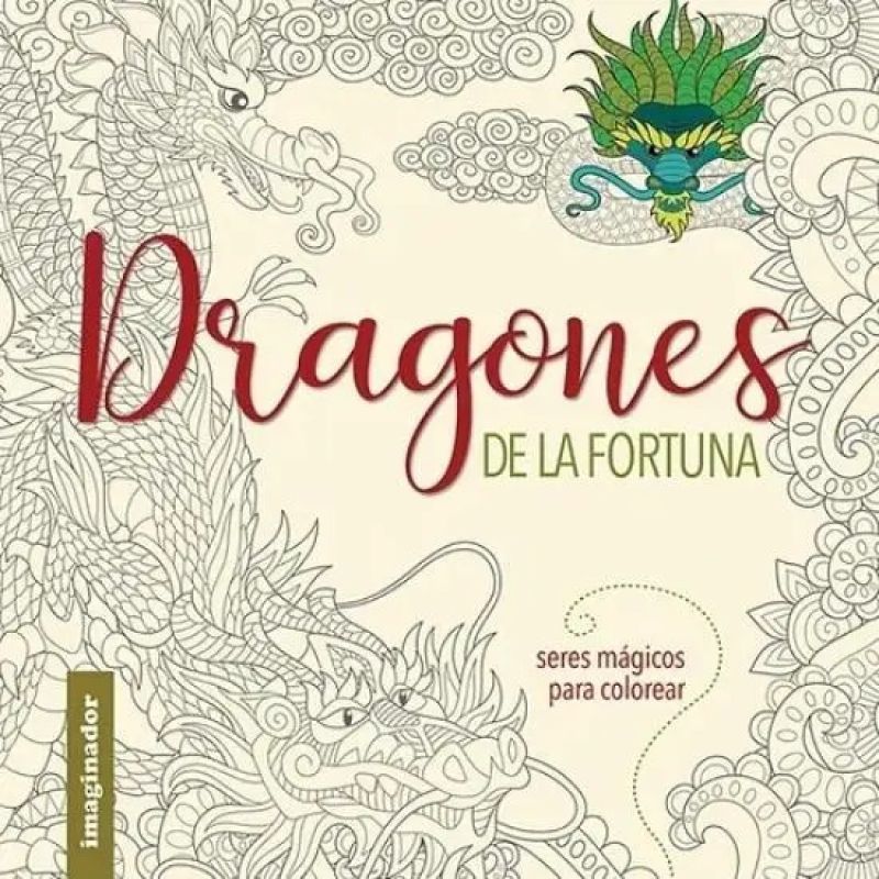 DRAGONES DE LA FORTUNA - SERES MAGICOS PARA COLOREAR (Nuevo)
