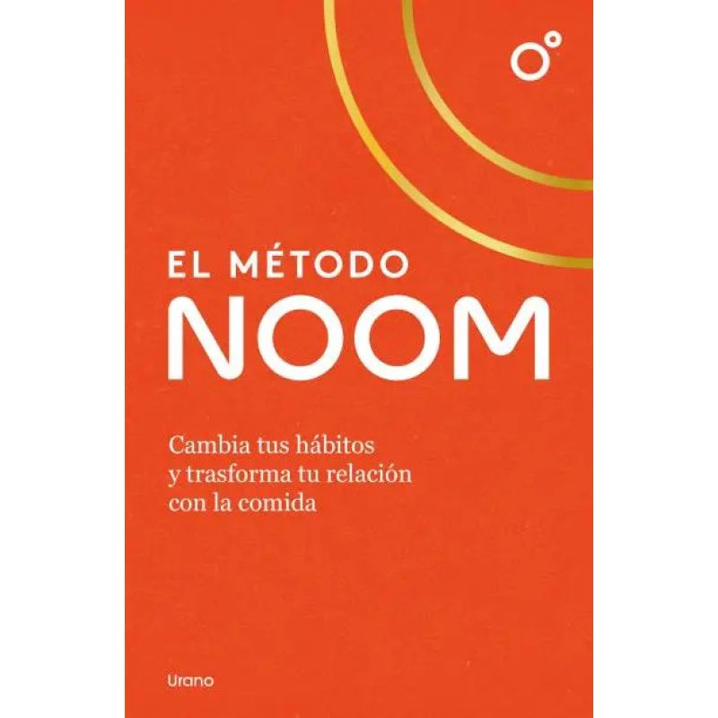 METODO NOOM, EL - CAMBIA TUS HABITOS Y TRANSFORMA TU RELACION CON LA COMIDA (Nuevo)