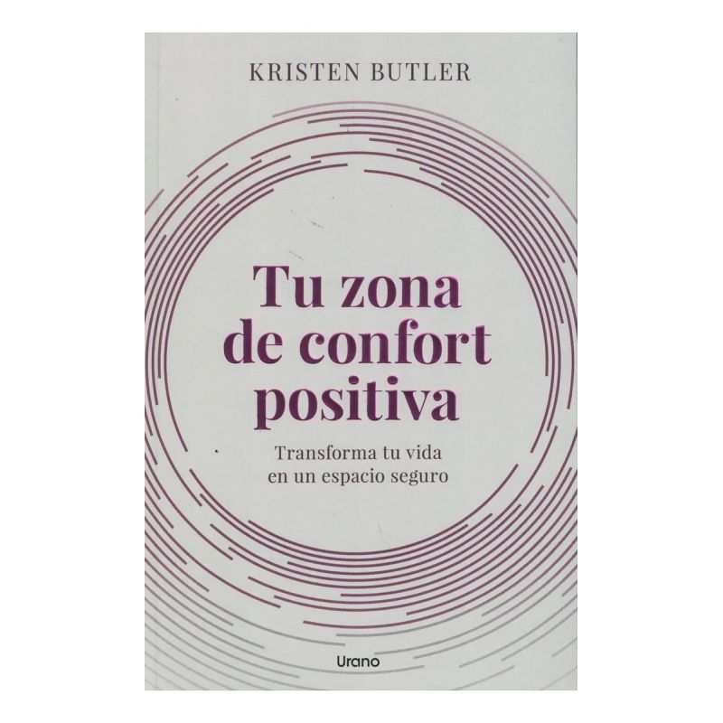 TU ZONA DE CONFORT POSITIVA - TRANSFORMA TU VIDA EN UN ESPACIO SEGURO (Nuevo)