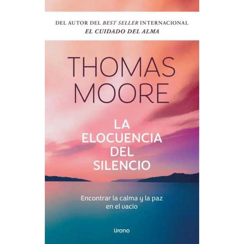 ELOCUENCIA DEL SILENCIO, LA - ENCONTRAR LA CALMA Y LA PAZ EN EL VACIO (Nuevo)