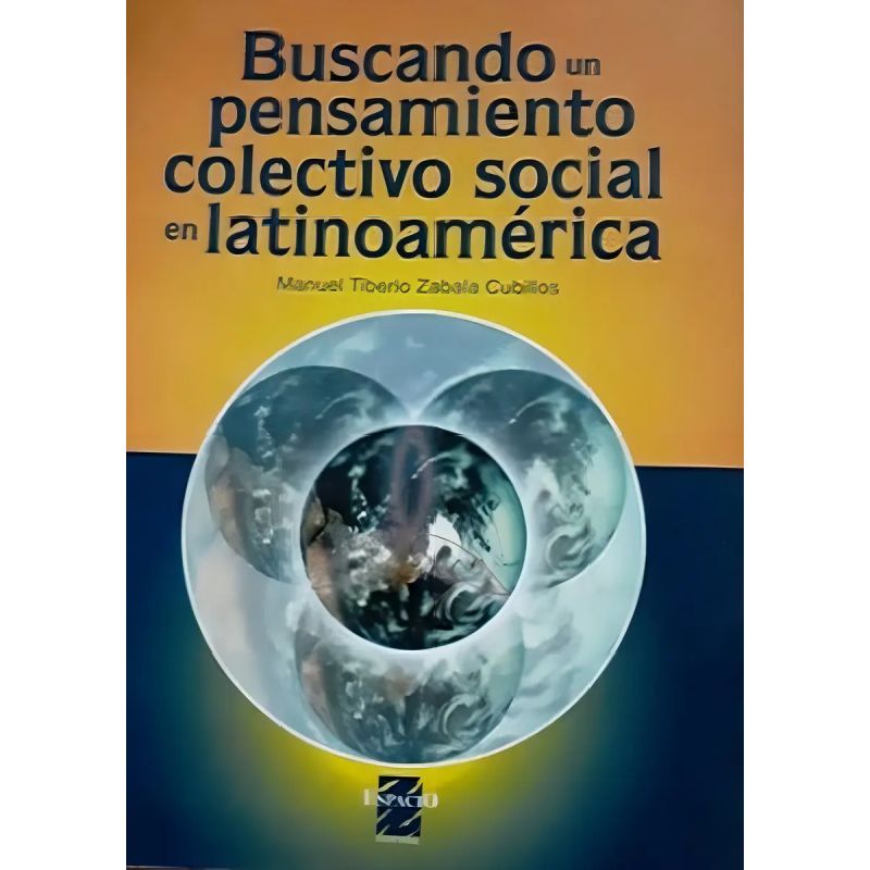 BUSCANDO UN PENSAMIENTO COLECTIVO SOCIAL EN LATINOAMERICA (Nuevo)