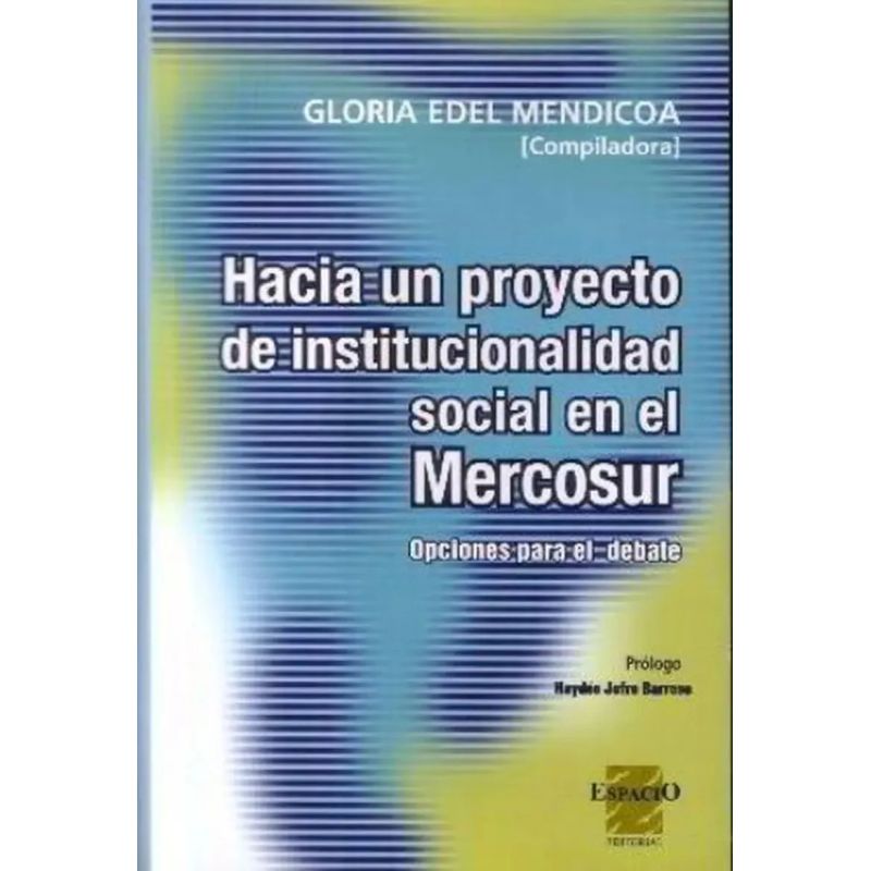 HACIA UN PROYECTO DE INSTITUCIONALIDAD SOCIAL EN EL MERCOSUR (Nuevo)
