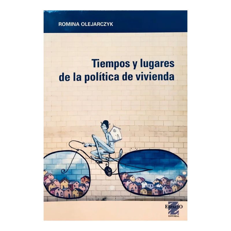 TIEMPOS Y LUGARES DE LA POLITICA DE VIVIENDA (Nuevo)