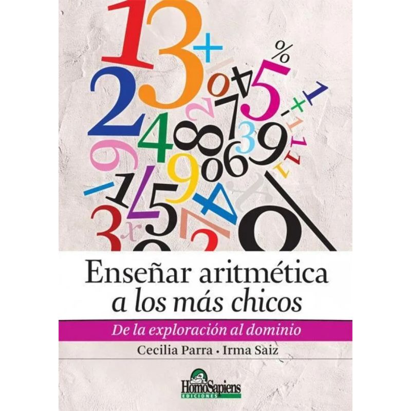 ENSEÑAR ARITMETICA A LOS MAS CHICOS - DE LA EXPLORACION AL DOMINIO (Nuevo)