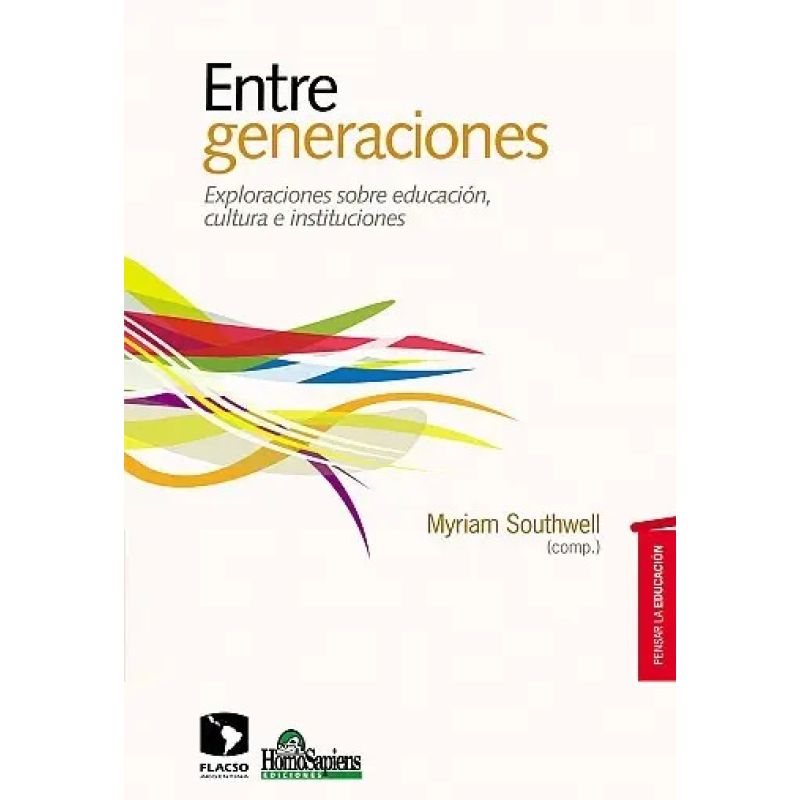 ENTRE GENERACIONES - EXPLORACIONES SOBRE EDUCACION, CULTURA (Nuevo)