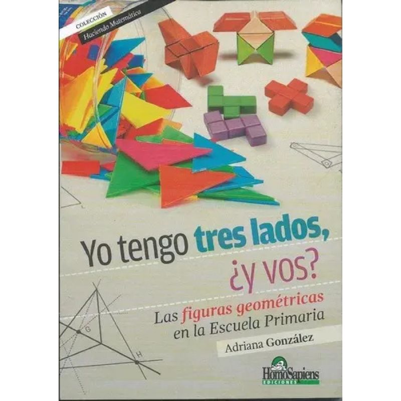 YO TENGO TRES LADOS,  Y VOS? LAS FIGURAS GEOMETRICAS EN LA ESCUELA PRIMARIA (Nuevo)