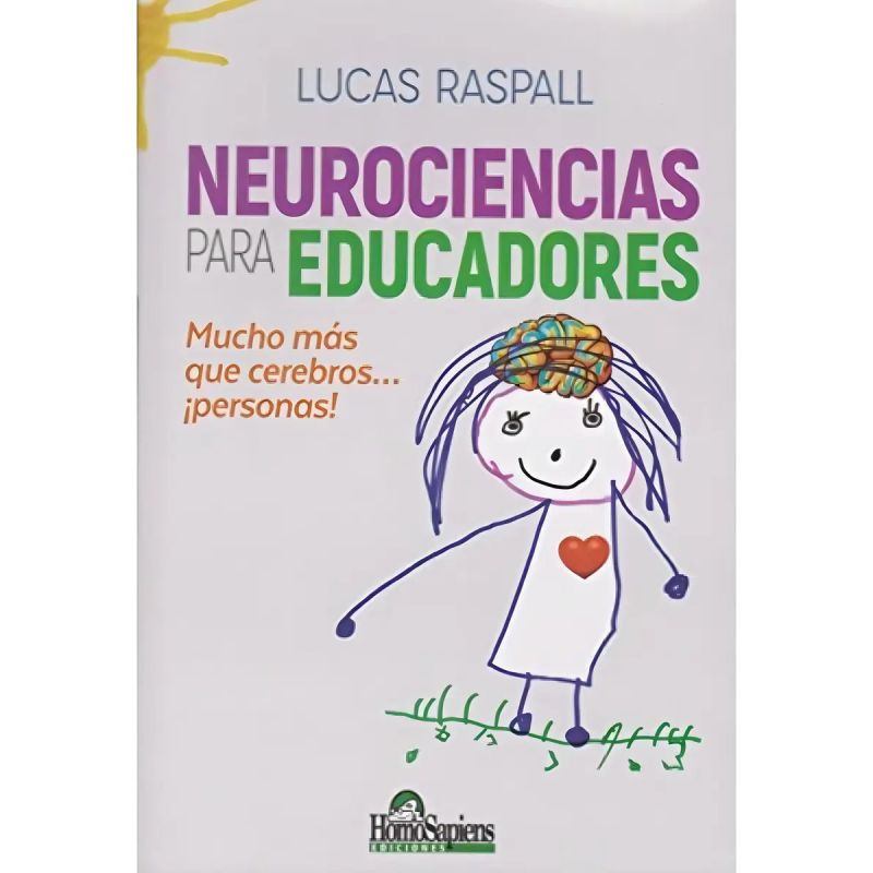 NEUROCIENCIAS PARA EDUCADORES - MUCHO MAS QUE CEREBROS ¡PERSONAS! (Nuevo)