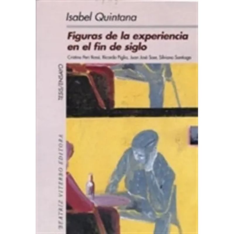 FIGURAS DE LA EXPERIENCIA EN EL FIN DE SIGLO (Nuevo)