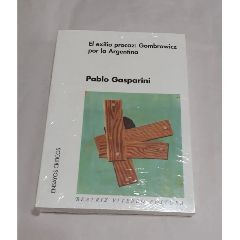EXILIO PROCAZ, EL - GOMBROWICZ POR LA ARGENTINA (Nuevo)