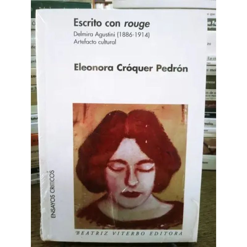 ESCRITO CON ROUGE - DELMIRA AGUSTINI (1886-1914) ARTEFACTO CULTURAL (Nuevo)