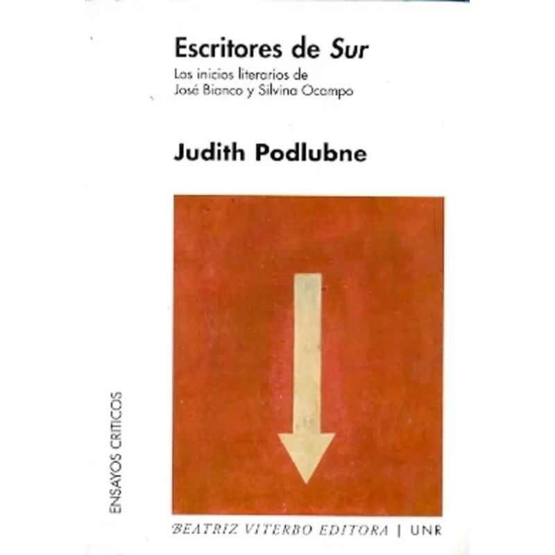 ESCRITORES DE SUR - LOS INICIOS LITERARIOS DE JOSE BIANCO Y SILVINA OCAMPO (Nuevo)